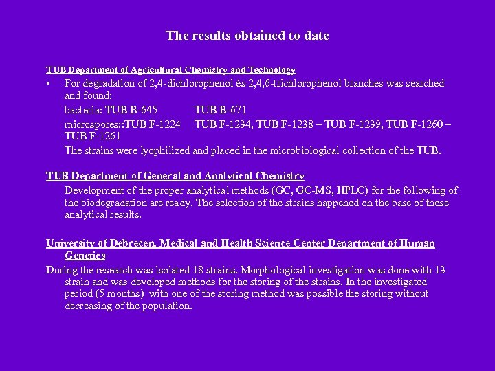 The results obtained to date TUB Department of Agricultural Chemistry and Technology • For