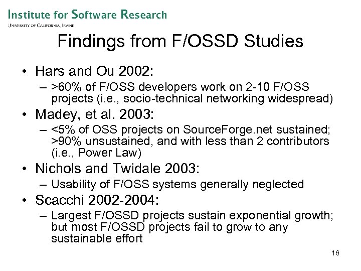 Findings from F/OSSD Studies • Hars and Ou 2002: – >60% of F/OSS developers