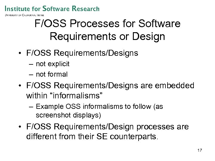 F/OSS Processes for Software Requirements or Design • F/OSS Requirements/Designs – not explicit –