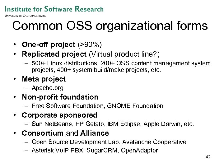 Common OSS organizational forms • One-off project (>90%) • Replicated project (Virtual product line?