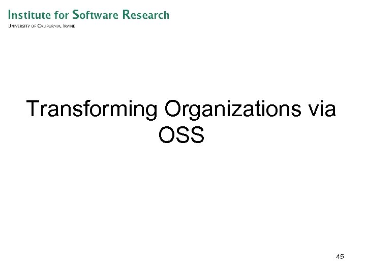 Transforming Organizations via OSS 45 