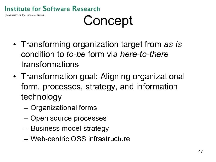 Concept • Transforming organization target from as-is condition to to-be form via here-to-there transformations