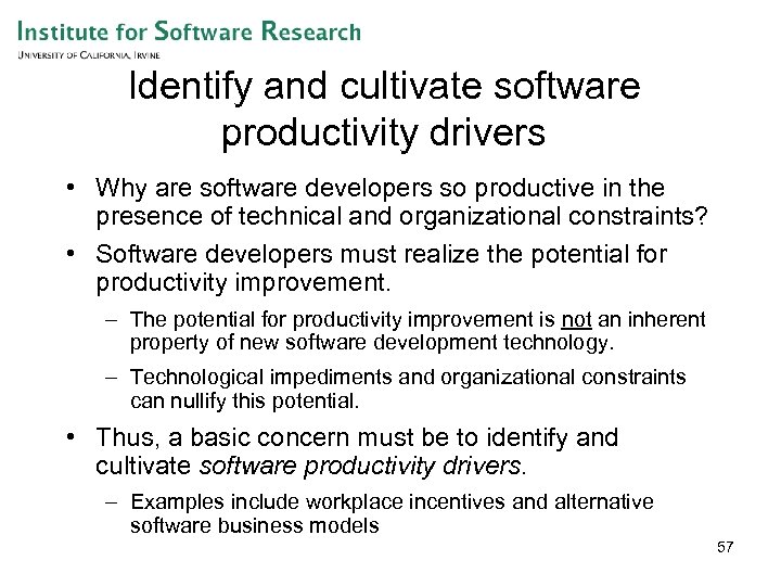 Identify and cultivate software productivity drivers • Why are software developers so productive in
