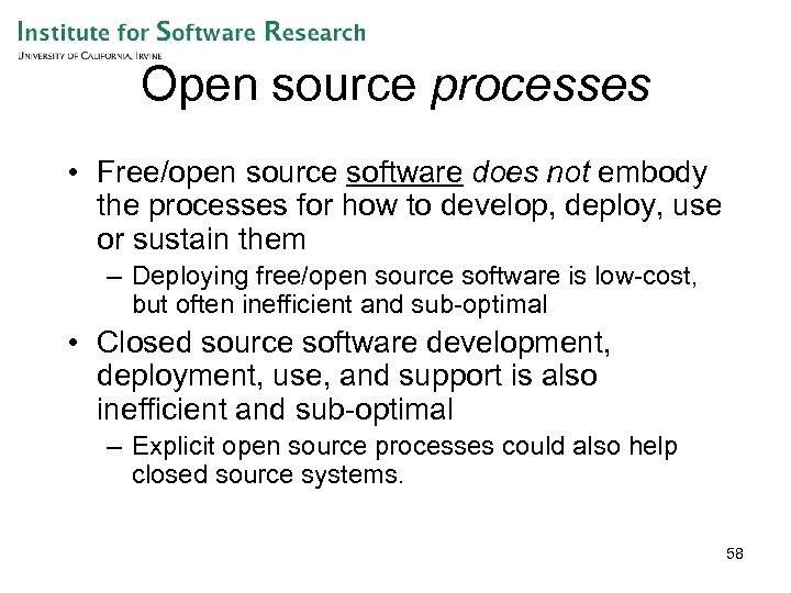 Open source processes • Free/open source software does not embody the processes for how