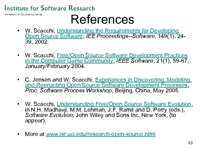 References • W. Scacchi, Understanding the Requirements for Developing Open Source Software, IEE Proceedings--Software,