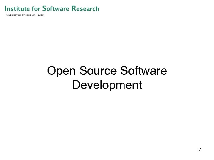 Open Source Software Development 7 