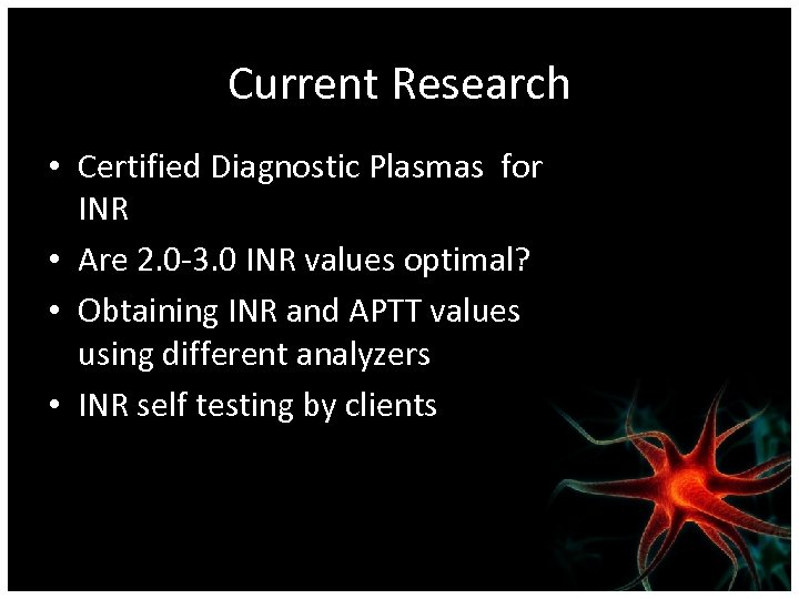 Current Research • Certified Diagnostic Plasmas for INR • Are 2. 0 -3. 0