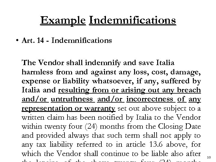 Example Indemnifications • Art. 14 - Indemnifications The Vendor shall indemnify and save Italia