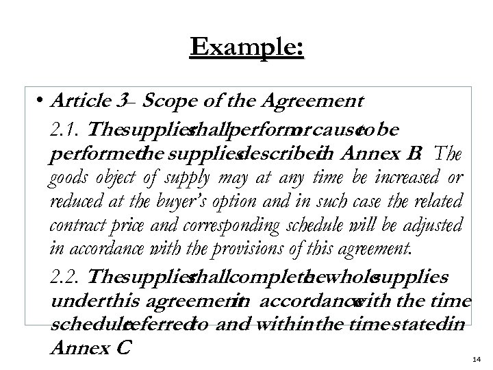 Example: • Article 3– Scope of the Agreement 2. 1. Thesupplier perform cause be