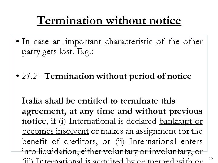 Termination without notice • In case an important characteristic of the other party gets