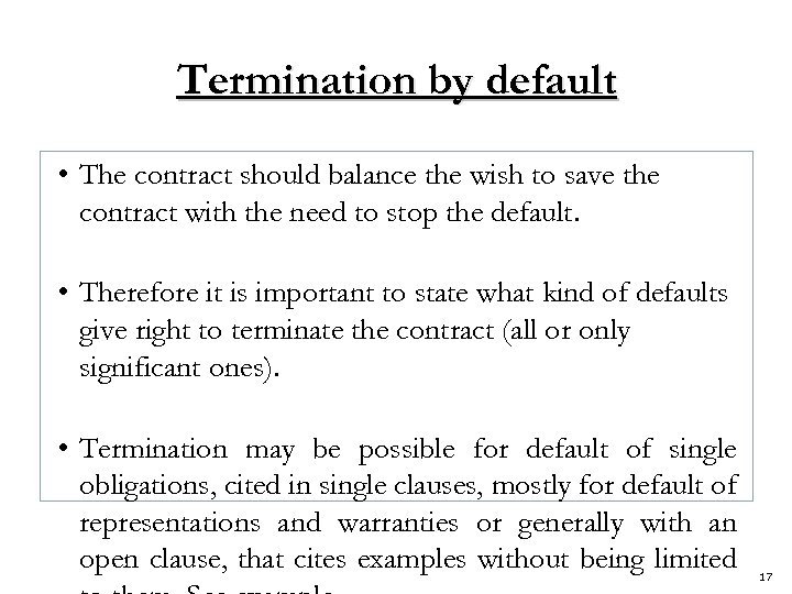 Termination by default • The contract should balance the wish to save the contract