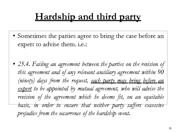 Hardship and third party • Sometimes the parties agree to bring the case before