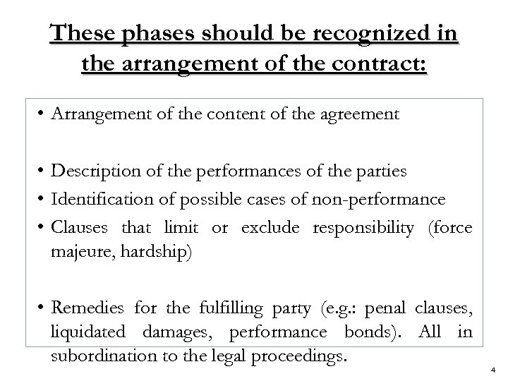 These phases should be recognized in the arrangement of the contract: • Arrangement of