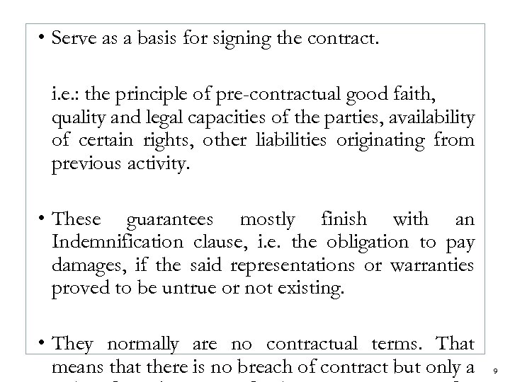  • Serve as a basis for signing the contract. i. e. : the