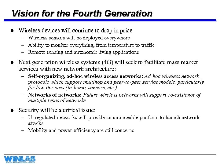Vision for the Fourth Generation l Wireless devices will continue to drop in price