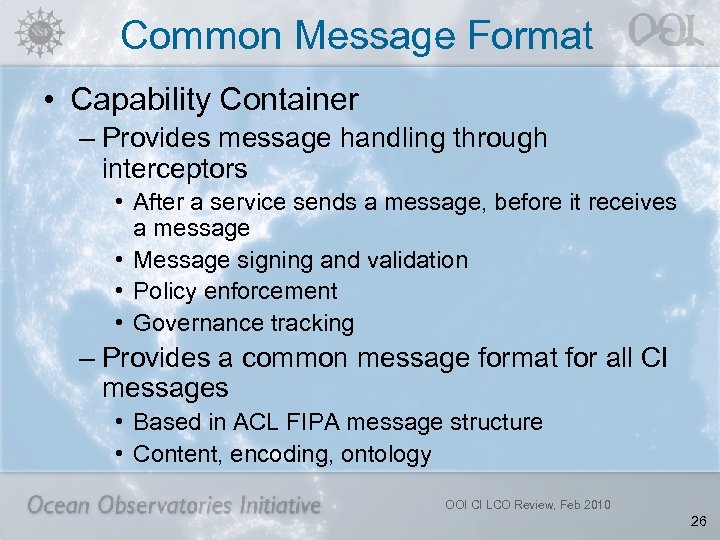 Common Message Format • Capability Container – Provides message handling through interceptors • After
