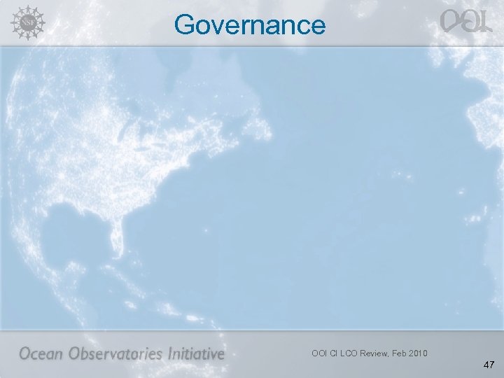 Governance OOI CI LCO Review, Feb 2010 47 