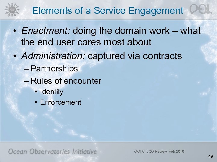 Elements of a Service Engagement • Enactment: doing the domain work – what the