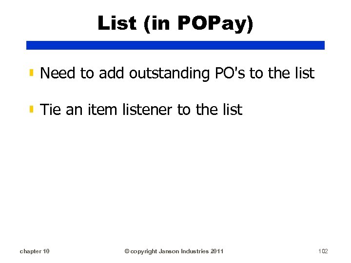 List (in POPay) ▮ Need to add outstanding PO's to the list ▮ Tie