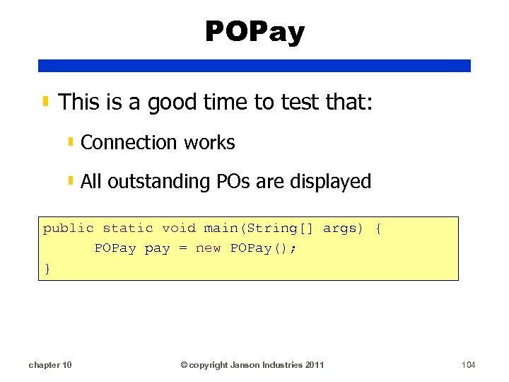POPay ▮ This is a good time to test that: ▮ Connection works ▮