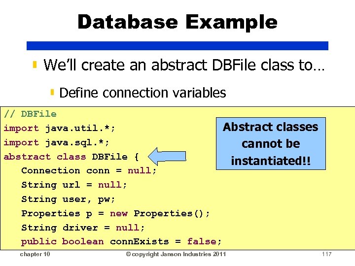 Database Example ▮ We’ll create an abstract DBFile class to… ▮ Define connection variables