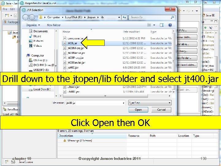 Drill down to the jtopen/lib folder and select jt 400. jar Click Open then