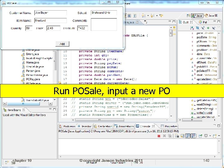 Run POSale, input a new PO chapter 10 © copyright Janson Industries 2011 140