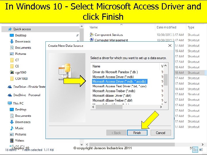 In Windows 10 - Select Microsoft Access Driver and click Finish chapter 10 ©