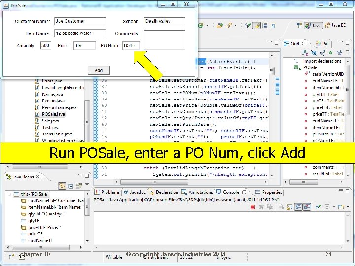 Run POSale, enter a PO Num, click Add chapter 10 © copyright Janson Industries