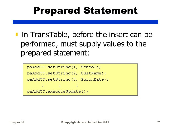 Prepared Statement ▮ In Trans. Table, before the insert can be performed, must supply