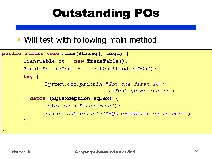 Outstanding POs ▮ Will test with following main method public static void main(String[] args)
