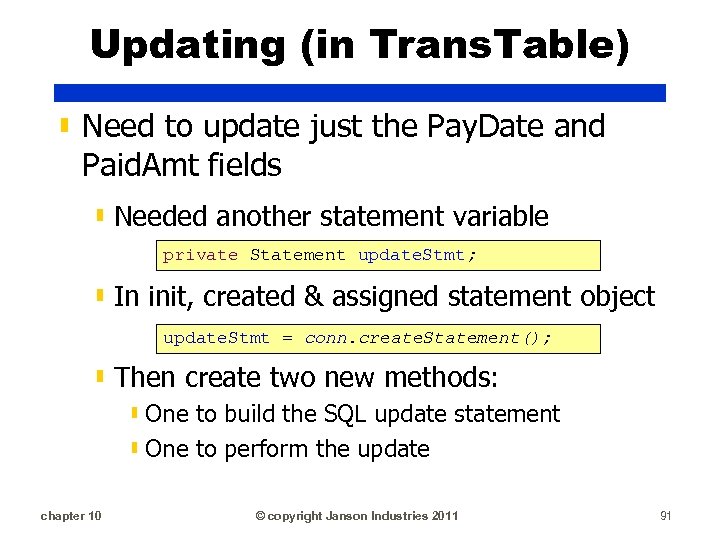 Updating (in Trans. Table) ▮ Need to update just the Pay. Date and Paid.