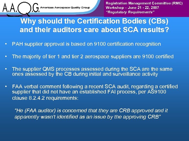 Registration Management Committee (RMC) Workshop – June 21 - 22, 2007 “Regulatory Requirements” Why