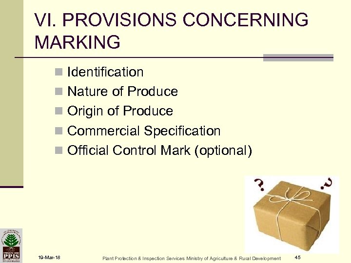 VI. PROVISIONS CONCERNING MARKING n Identification n Nature of Produce n Origin of Produce