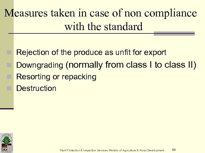 Measures taken in case of non compliance with the standard n Rejection of the
