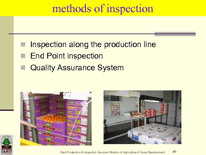 methods of inspection n Inspection along the production line n End Point inspection n