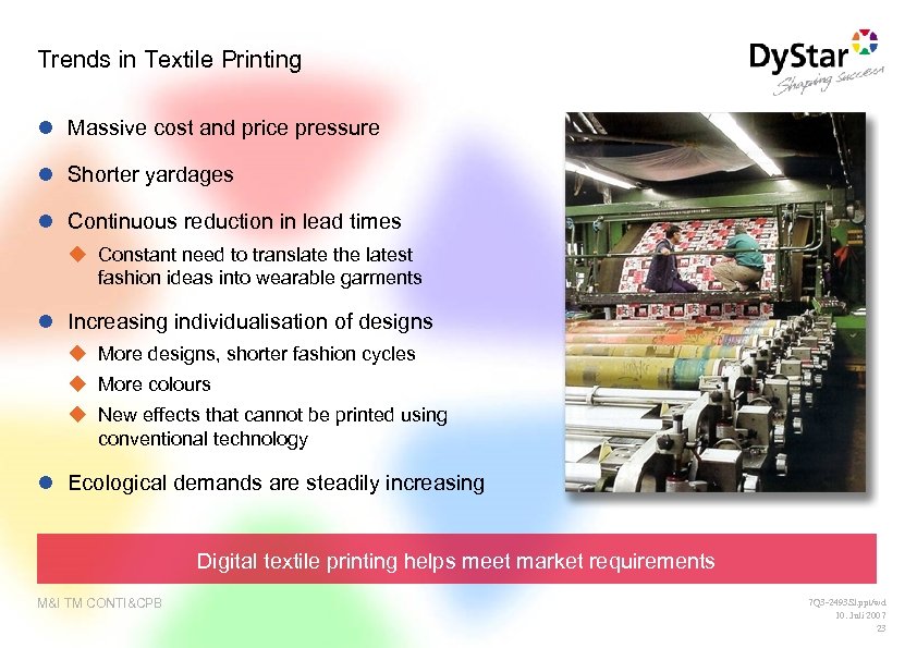 Trends in Textile Printing l Massive cost and price pressure l Shorter yardages l