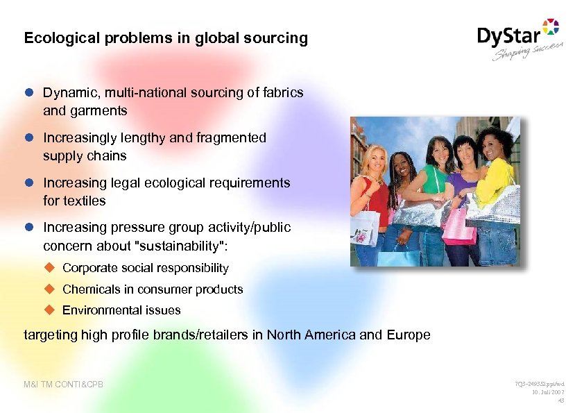 Ecological problems in global sourcing l Dynamic, multi-national sourcing of fabrics and garments l