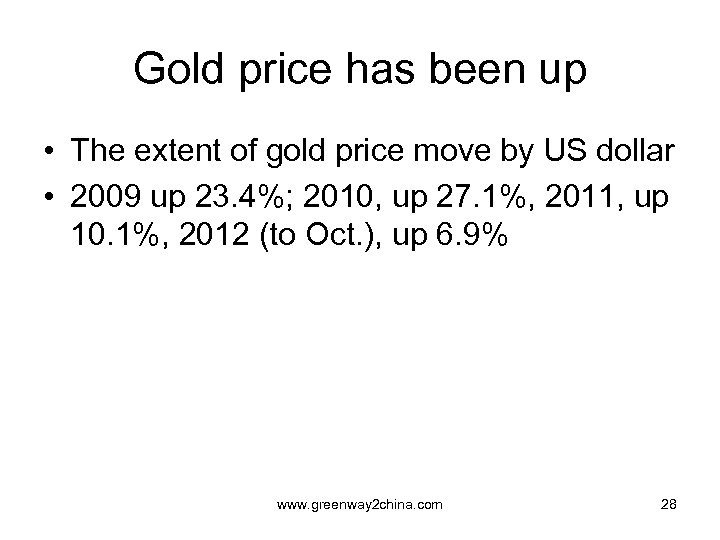 Gold price has been up • The extent of gold price move by US