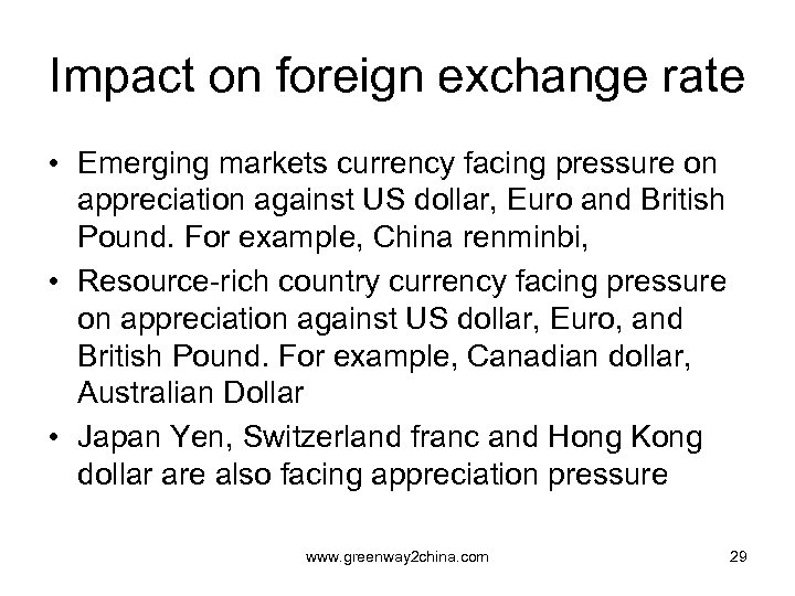 Impact on foreign exchange rate • Emerging markets currency facing pressure on appreciation against