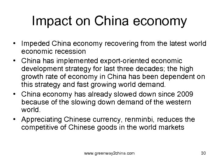 Impact on China economy • Impeded China economy recovering from the latest world economic