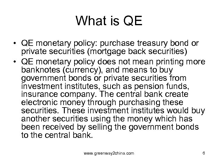 What is QE • QE monetary policy: purchase treasury bond or private securities (mortgage