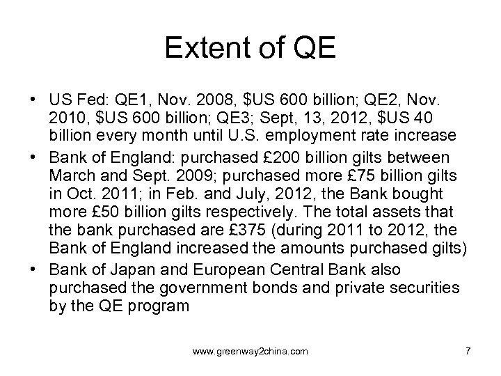 Extent of QE • US Fed: QE 1, Nov. 2008, $US 600 billion; QE