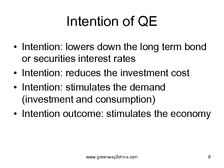 Intention of QE • Intention: lowers down the long term bond or securities interest