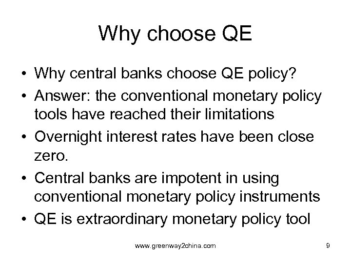 Why choose QE • Why central banks choose QE policy? • Answer: the conventional