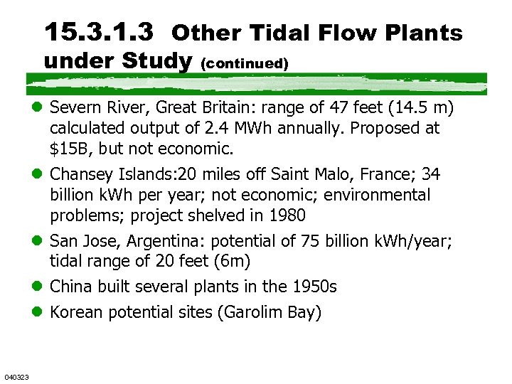 15. 3. 1. 3 Other Tidal Flow Plants under Study (continued) l Severn River,