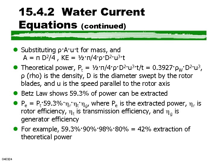 15. 4. 2 Water Current Equations (continued) l Substituting ρ·A·u·t for mass, and A