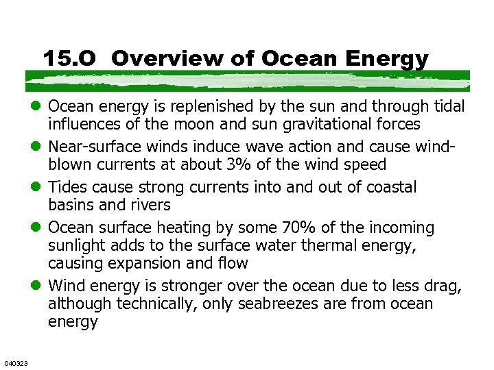 15. O Overview of Ocean Energy l Ocean energy is replenished by the sun