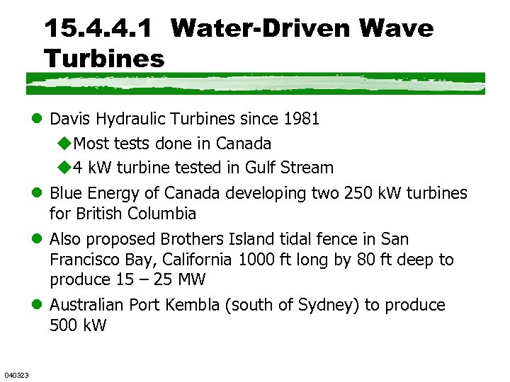 15. 4. 4. 1 Water-Driven Wave Turbines l Davis Hydraulic Turbines since 1981 u.