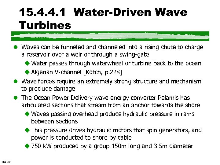 15. 4. 4. 1 Water-Driven Wave Turbines l Waves can be funneled and channeled